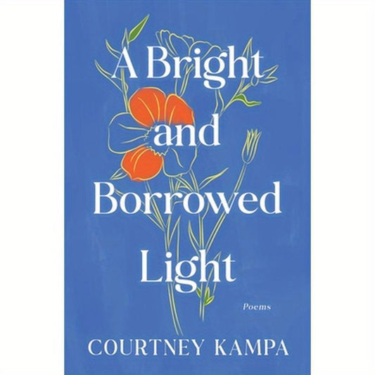 A Bright and Borrowed Light: Poems