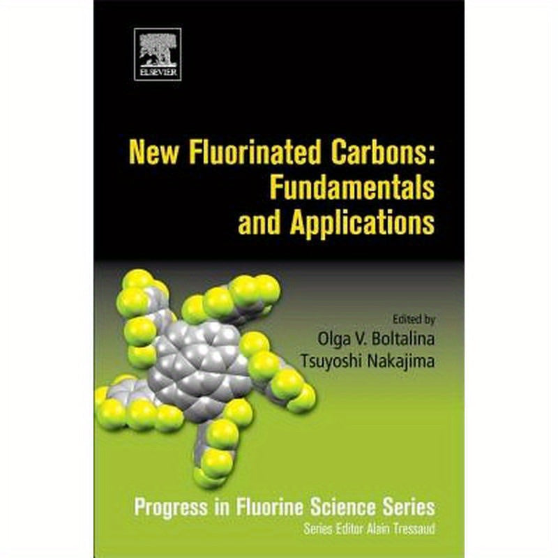 New Fluorinated Carbons: Fundamentals and Applications: Progress in Fluorine Science Series