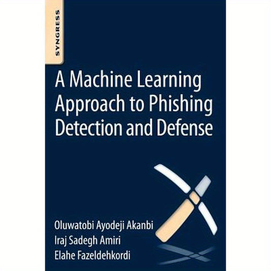 A Machine-Learning Approach to Phishing Detection and Defense
