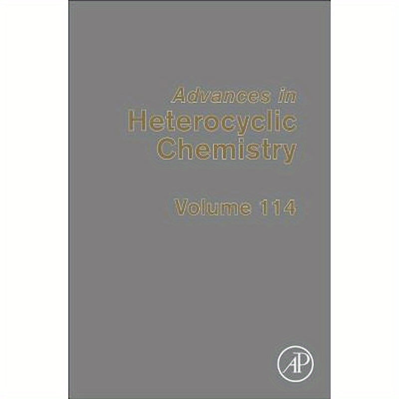 Advances in Heterocyclic Chemistry: Volume 114