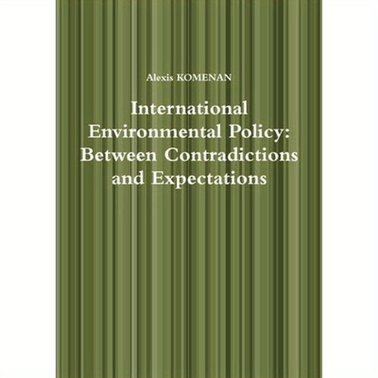 International Environmental Policy: Between Contradictions and Expectations