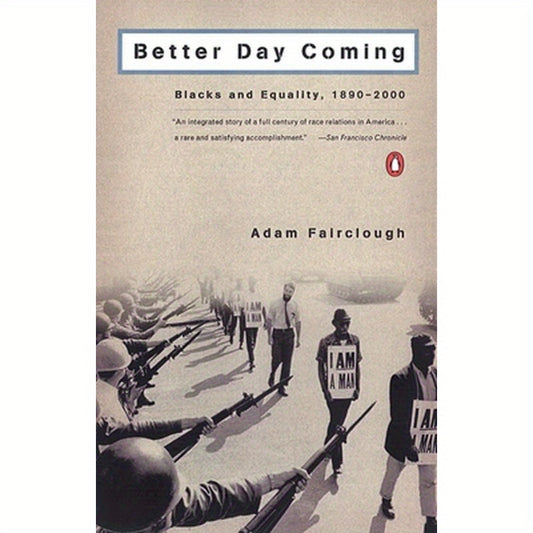 Better Day Coming: Blacks and Equality, 1890-2000