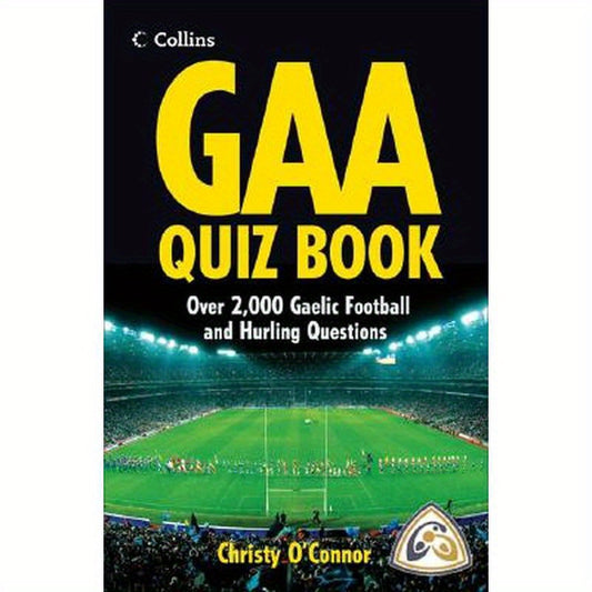 GAA Quiz Book: Over 2,000 Gaelic Football and Hurling Questions