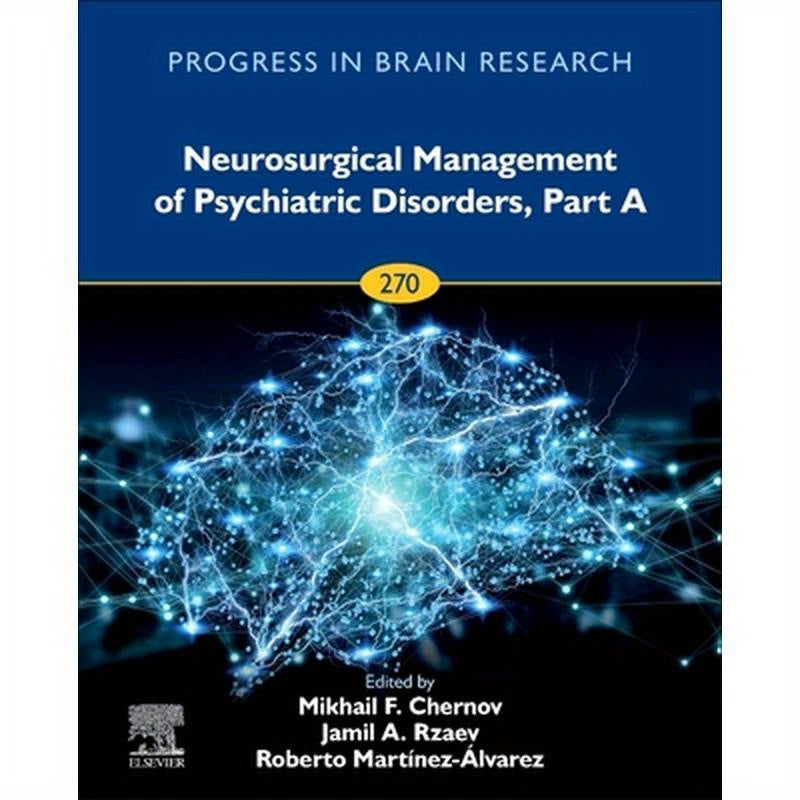Neurosurgical Management of Psychiatric Disorders, Part a: Volume 270