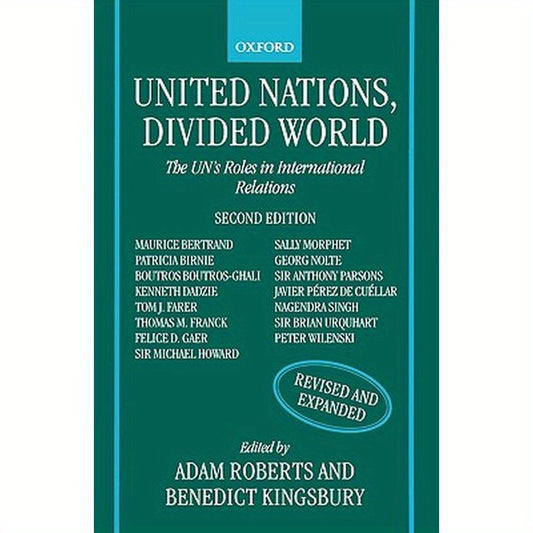 United Nations, Divided World: The Un's Roles in International Relations