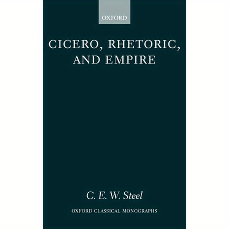 Cicero, Rhetoric, and Empire