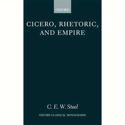 Cicero, Rhetoric, and Empire