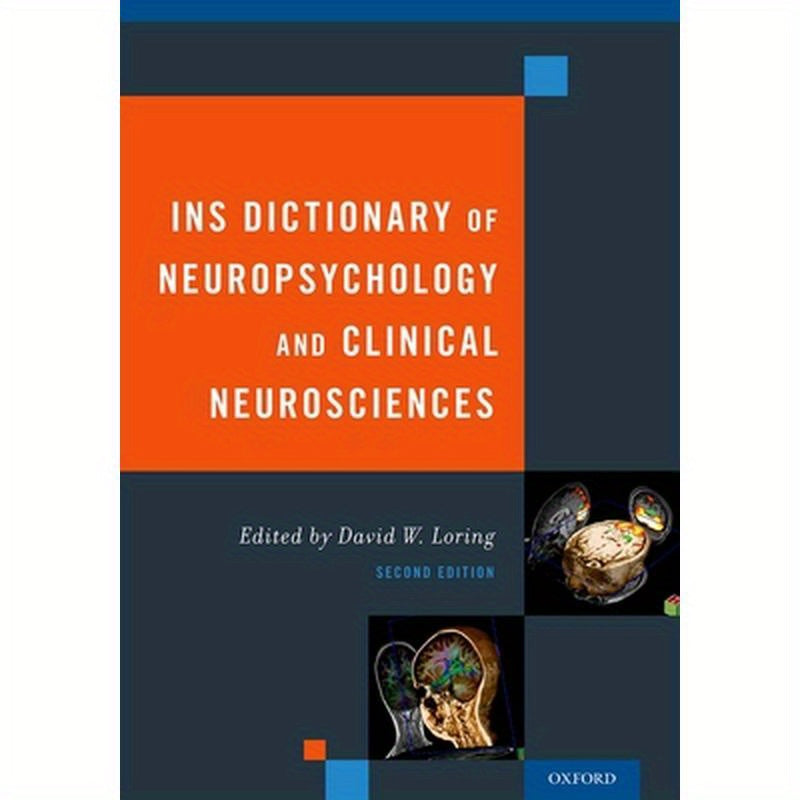 Ins Dictionary of Neuropsychology and Clinical Neurosciences (Revised)
