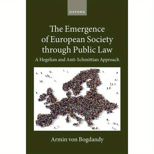 Emergence of European Society Through Public Law: A Hegelian and Anti-Schmittian Approach