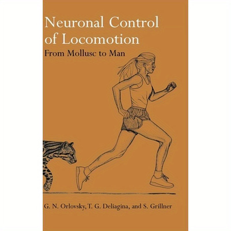 Neuronal Control of Locomotion 'From Mollusc to Man '