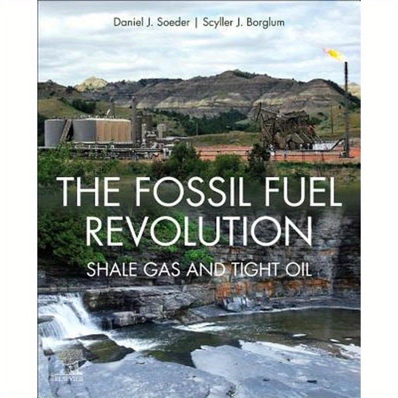 The Fossil Fuel Revolution: Shale Gas and Tight Oil