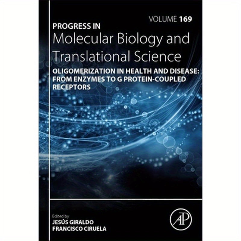 Oligomerization in Health and Disease: From Enzymes to G Protein-Coupled Receptors: Volume 169
