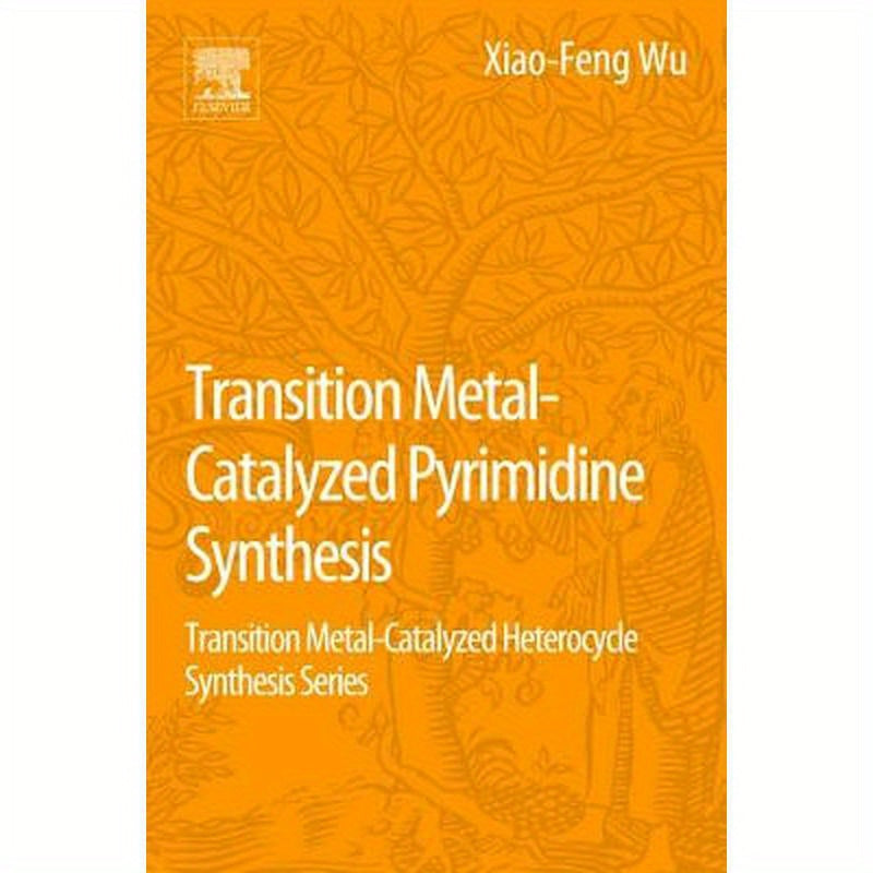 Transition Metal Catalyzed Pyrimidine, Pyrazine, Pyridazine and Triazine Synthesis: Transition Metal-Catalyzed Heterocycle Synthesis Series