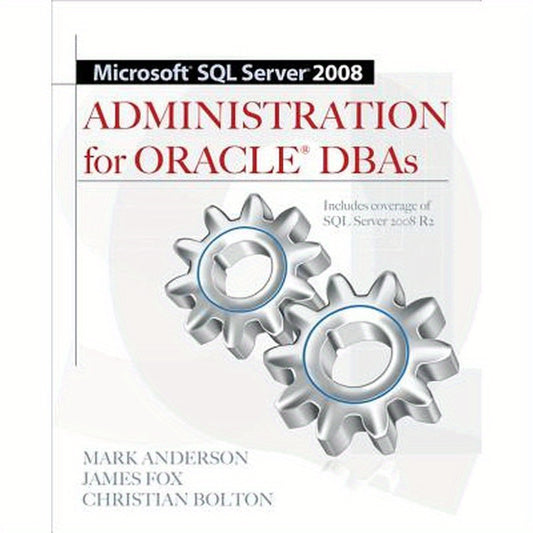Microsoft SQL Server 2008 Administration for Oracle DBAs