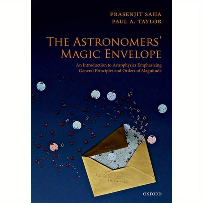 The Astronomers' Magic Envelope: An Introduction to Astrophysics Emphasizing General Principles and Orders of Magnitude