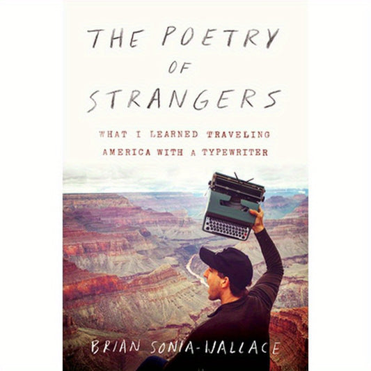 The Poetry of Strangers: What I Learned Traveling America with a Typewriter