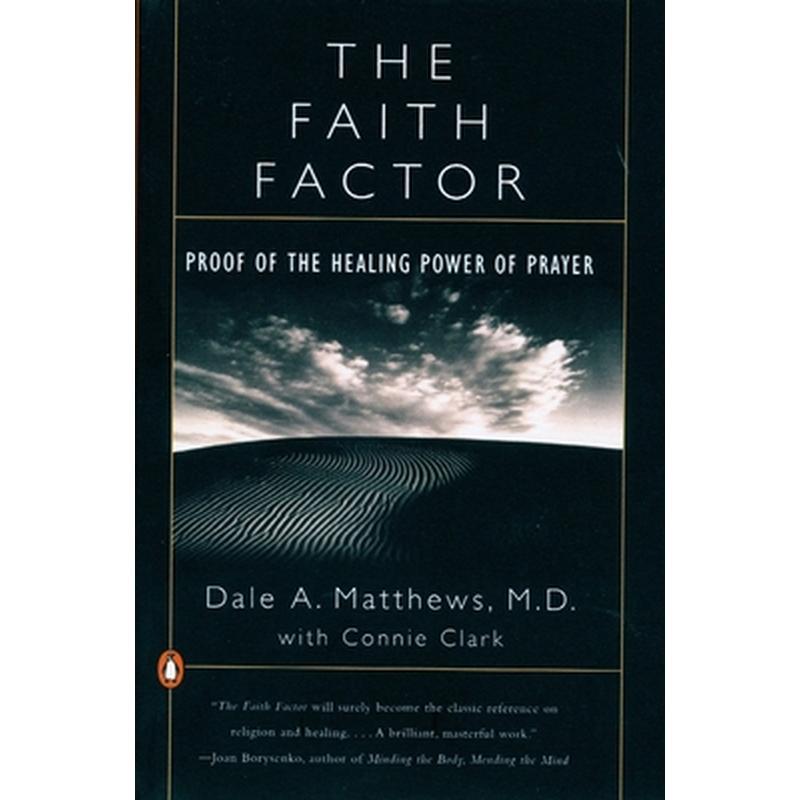 The Faith Factor: Proof of the Healing Power of Prayer