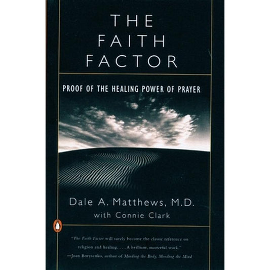 The Faith Factor: Proof of the Healing Power of Prayer