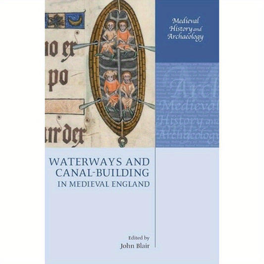Waterways and Canal-Building in Medieval England