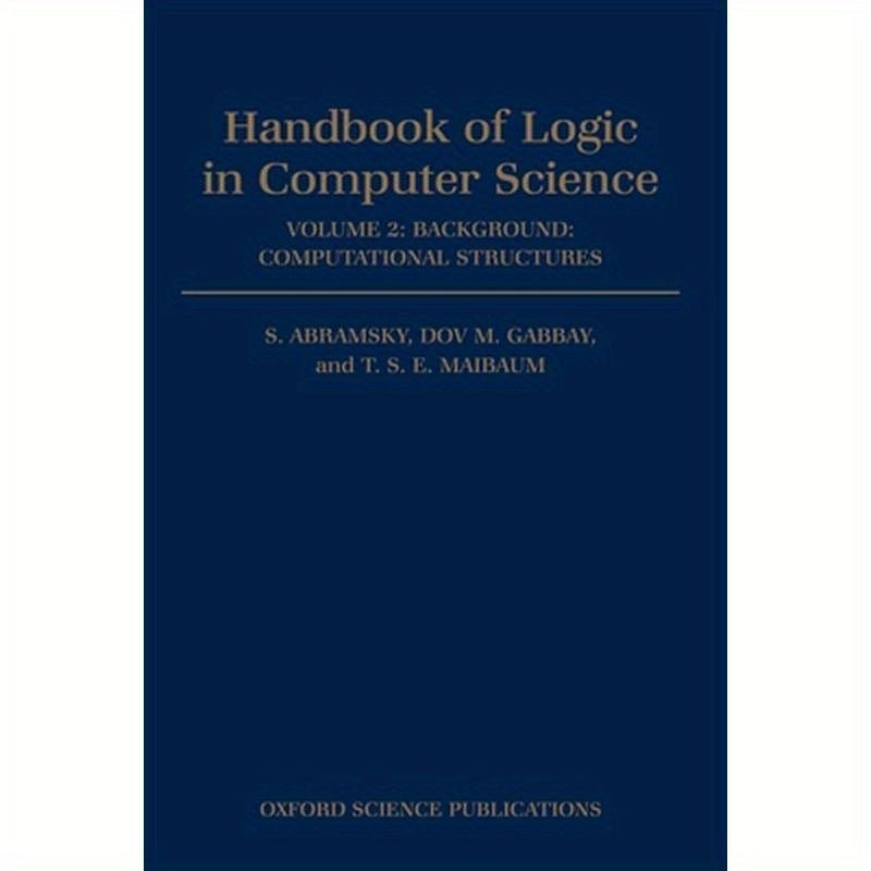 Handbook of Logic in Computer Science: Volume 2: Background: Computational Structures