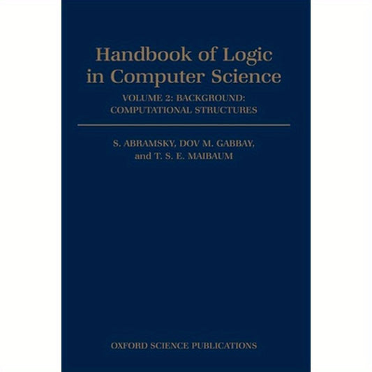 Handbook of Logic in Computer Science: Volume 2: Background: Computational Structures