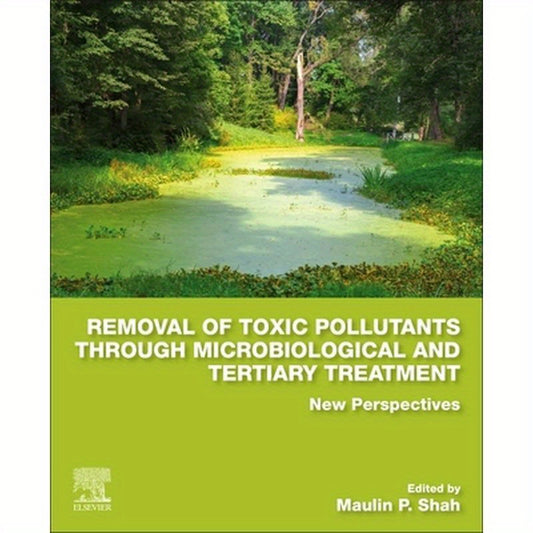 Removal of Toxic Pollutants Through Microbiological and Tertiary Treatment: New Perspectives
