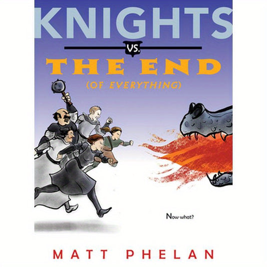 Knights vs. the End (of Everything)