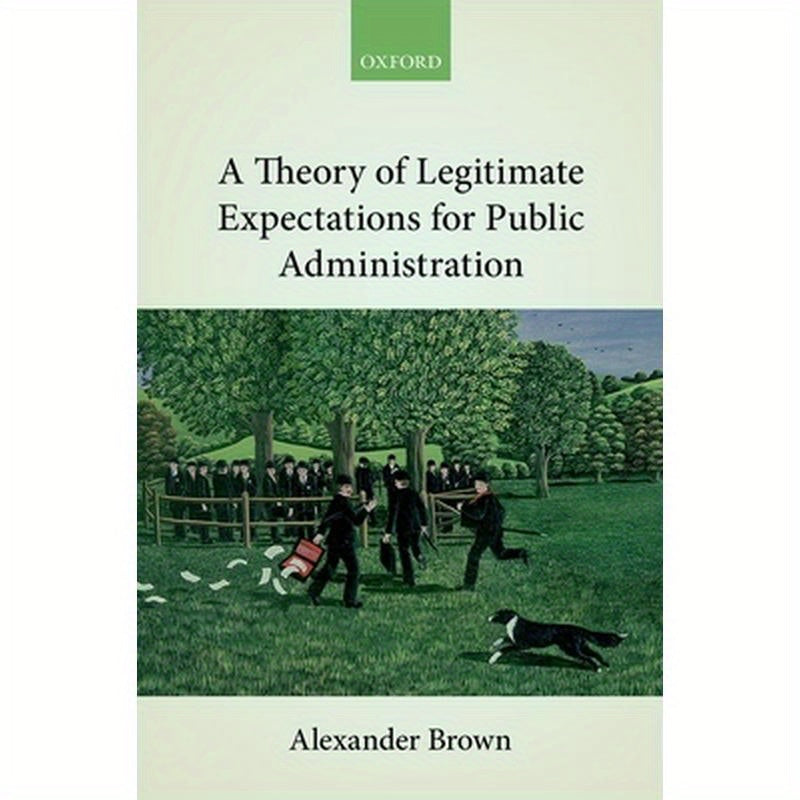 A Theory of Legitimate Expectations for Public Administration