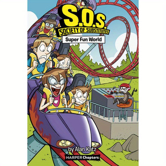 S.O.S.: Society of Substitutes #4: Super Fun World