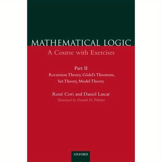 Mathematical Logic: A Course with Exercises Part II: Recursion Theory, Godel's Theorems, Set Theory, Model Theory