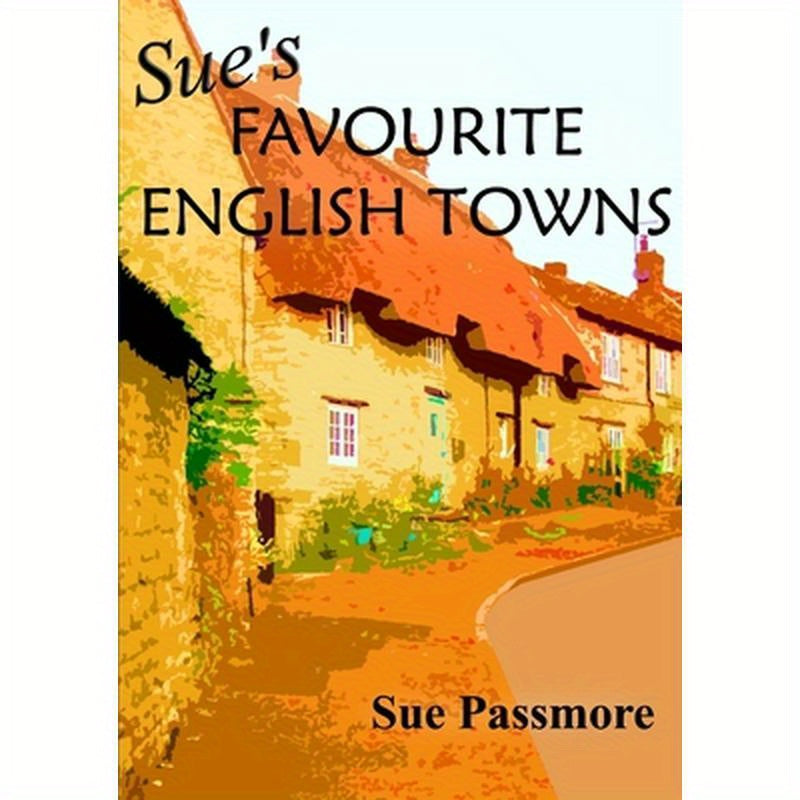 Sue's Favourite English Towns