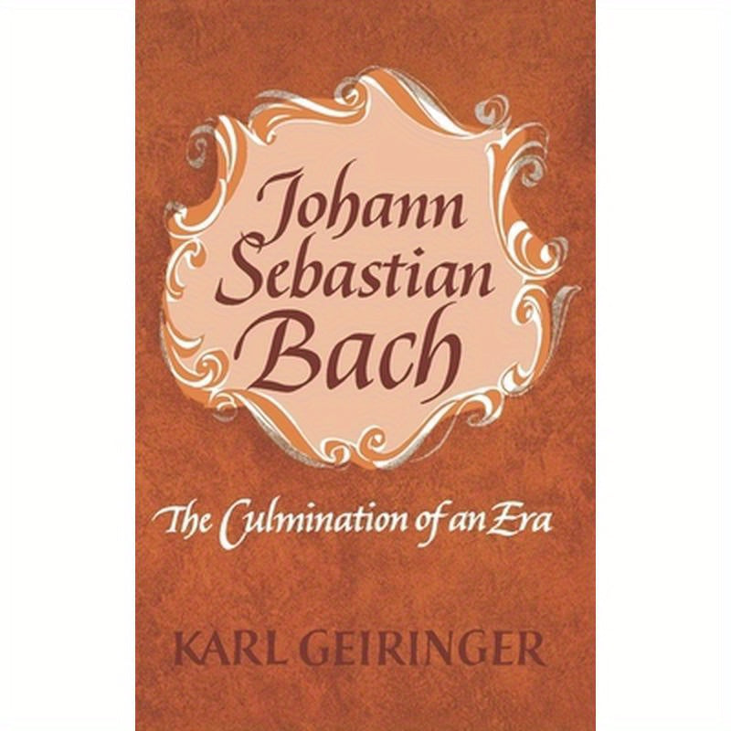 Johann Sebastian Bach: The Culmination of an Era