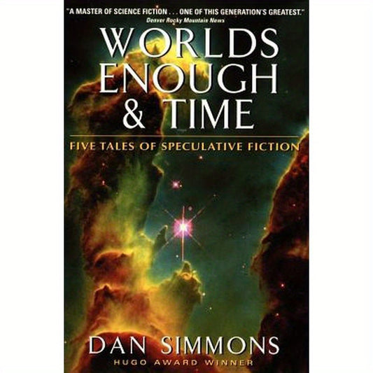 Worlds Enough & Time: Five Tales of Speculative Fiction