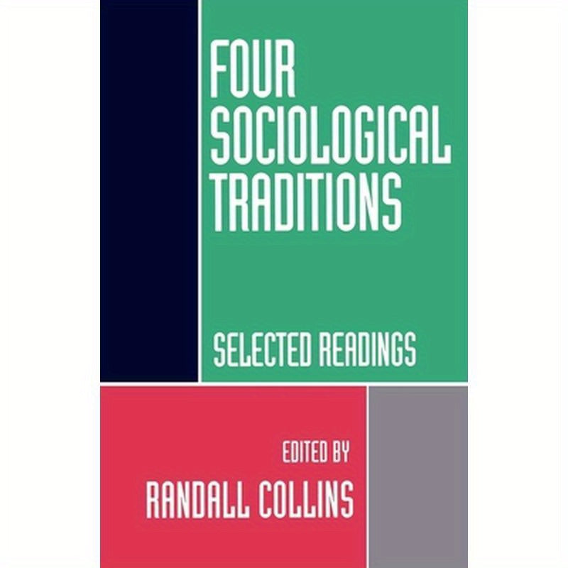 Four Sociological Traditions: Selected Readings