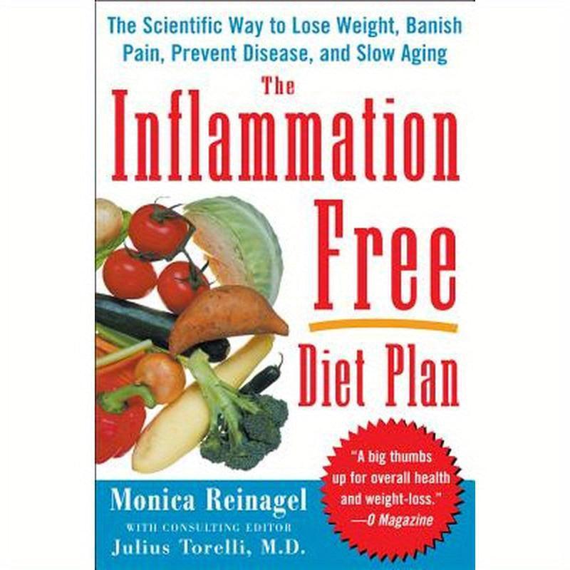 The Inflammation-Free Diet Plan: The scientific way to lose weight, banish pain, prevent disease, and slow aging