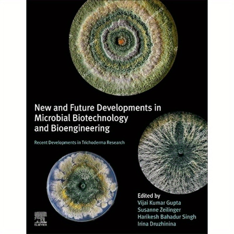 New and Future Developments in Microbial Biotechnology and Bioengineering: Recent Developments in Trichoderma Research