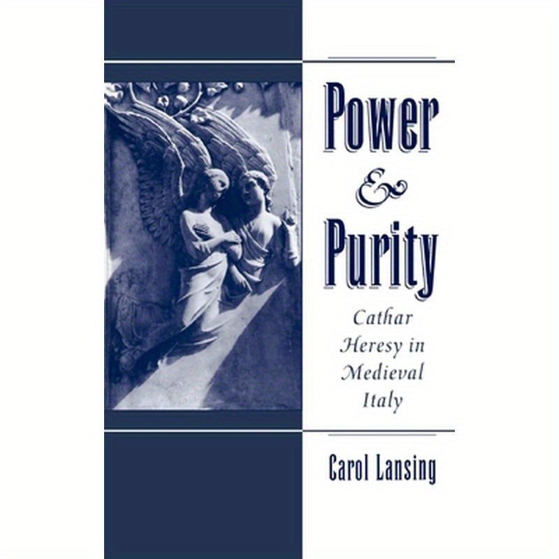 Power & Purity: Cathar Heresy in Medieval Italy