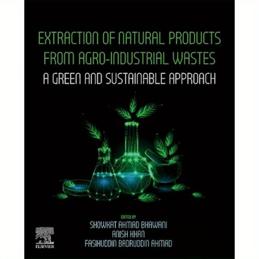 Extraction of Natural Products from Agro-Industrial Wastes: A Green and Sustainable Approach