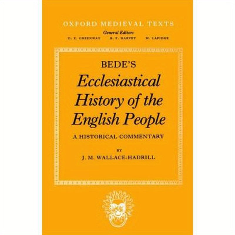 Bede's Ecclesiastical History of the English People: A Historical Commentary