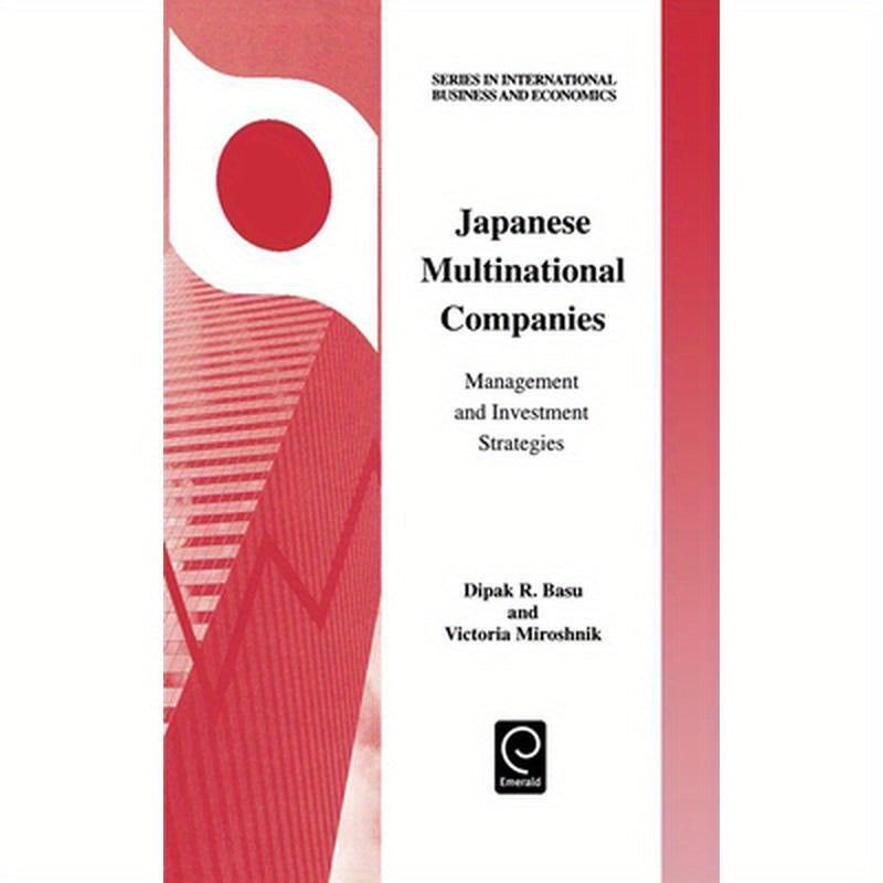 Japanese Multinational Companies: Management and Investment Strategies