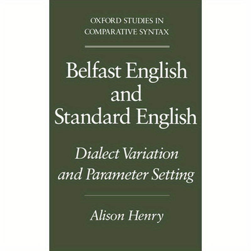 Belfast English and Standard English: Dialect Variation and Parameter Setting