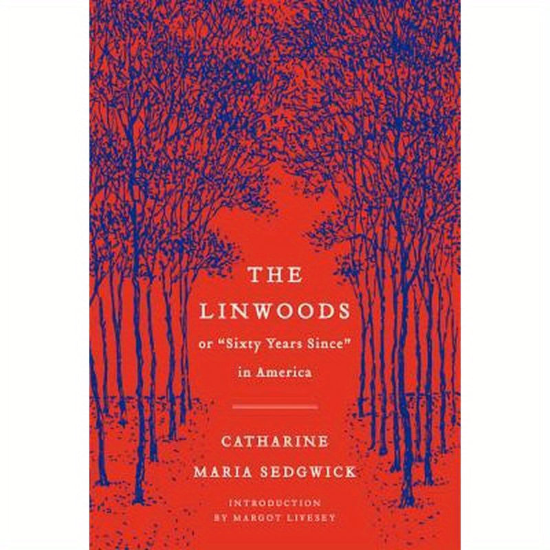 The Linwoods: Or, Sixty Years Since in America