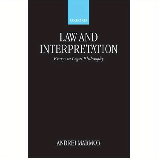 Law and Interpretation: Essays in Legal Philosophy