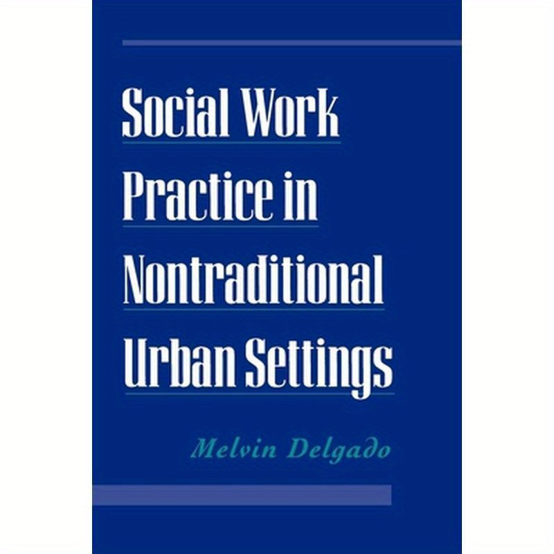 Social Work Practice in Nontraditional Urban Settings