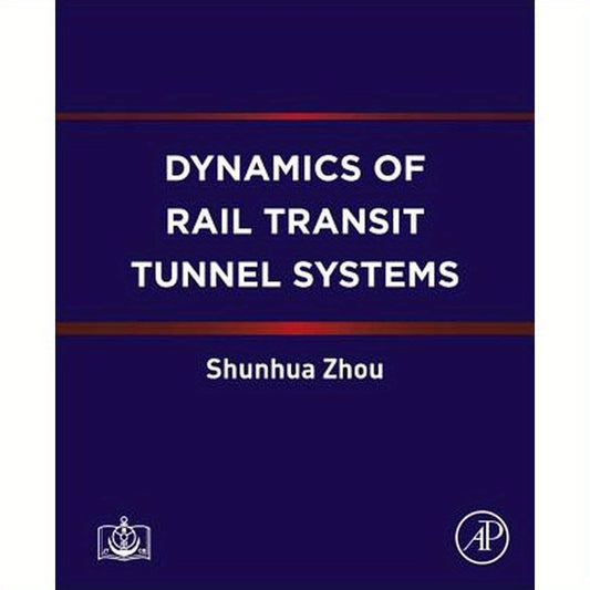 Dynamics of Rail Transit Tunnel Systems