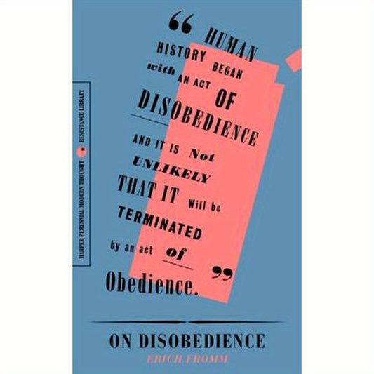 On Disobedience: Why Freedom Means Saying No to Power