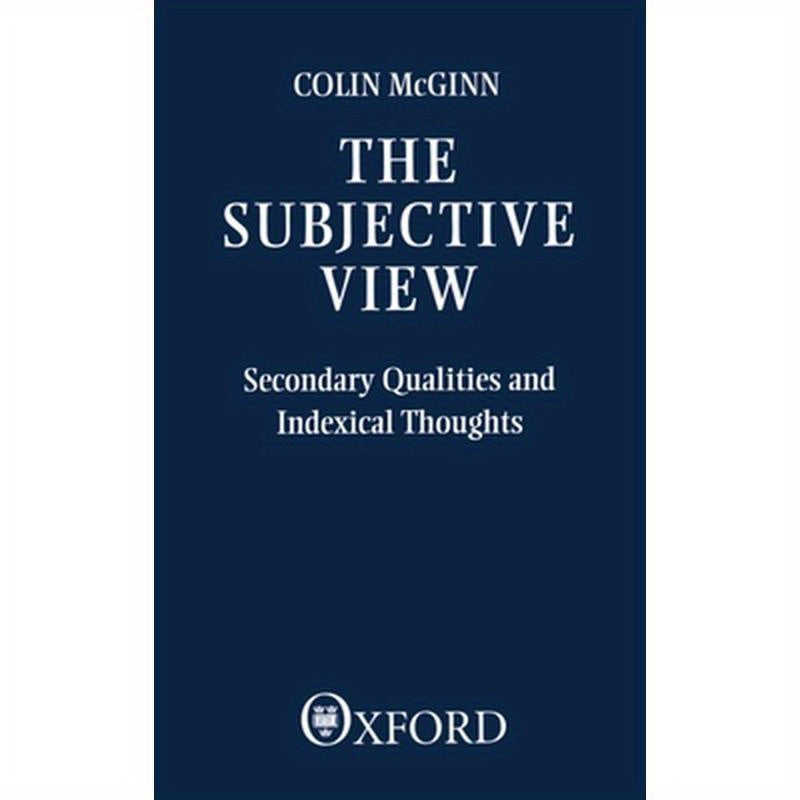The Subjective View: Secondary Qualities and Indexical Thoughts