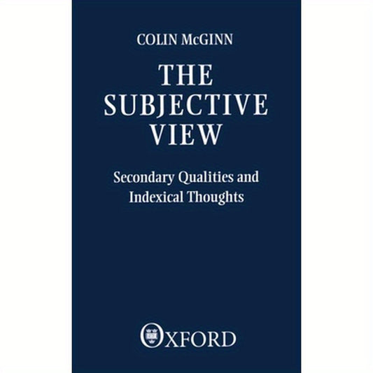 The Subjective View: Secondary Qualities and Indexical Thoughts