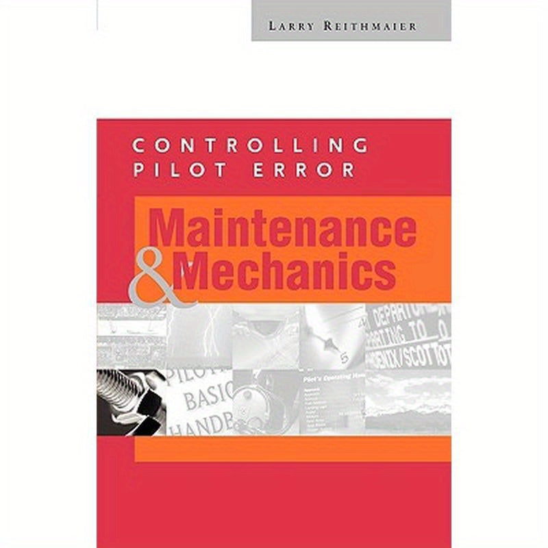 Controlling Pilot Error: Maintenance and Mechanics