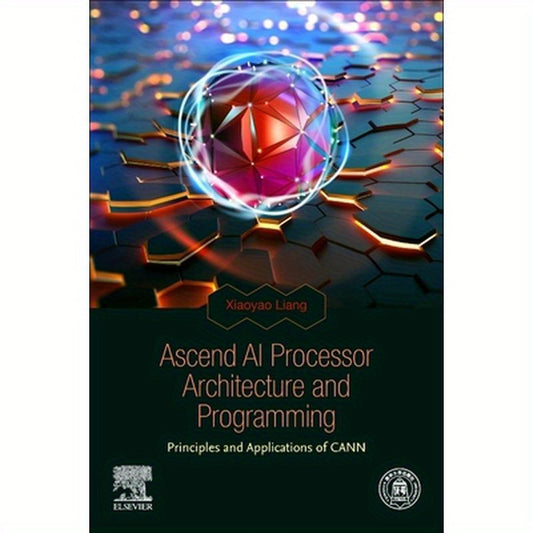 Ascend AI Processor Architecture and Programming: Principles and Applications of Cann